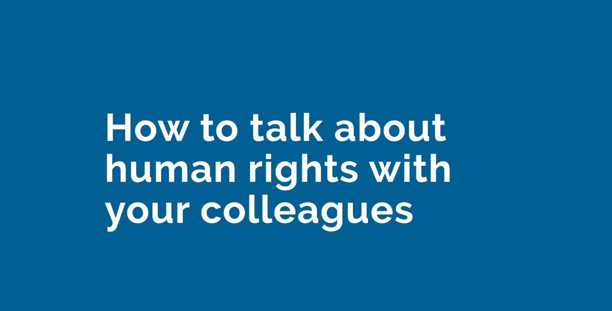 How to talk about human rights with your colleagues